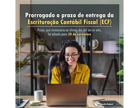 Prorrogado o prazo de entrega da Escrituração Contábil Fiscal (ECF)