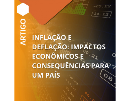 Inflação e Deflação: Impactos Econômicos e Consequências para um País