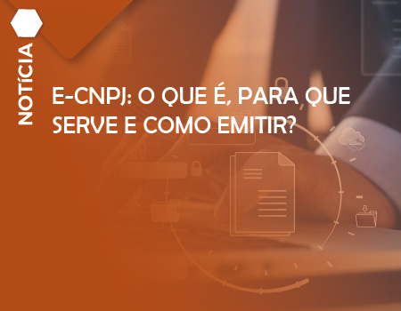 e-CNPJ: o que é, para que serve e como emitir?