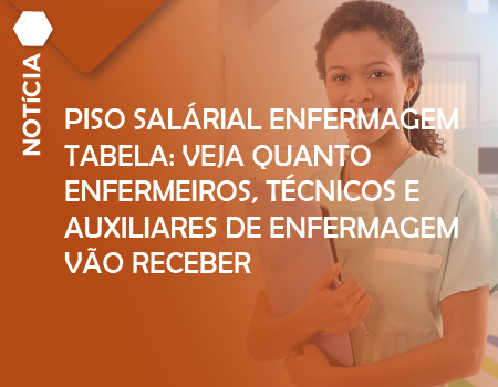 PISO SALARIAL ENFERMAGEM : enfermeiros, técnicos e auxiliares de enfermagem vão receber