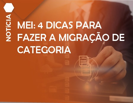 MEI: 4 dicas para fazer a migração de categoria