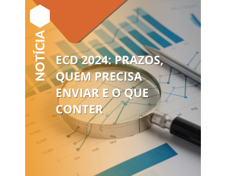 ECD 2024: prazos, quem precisa enviar e o que conter ECD 2024: prazos, quem precisa enviar e o que conter