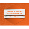 QUAIS AS TRIBUTAÇÕES EXISTENTES NAS EMPRESAS