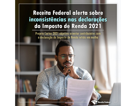 Receita Federal alerta sobre inconsistências nas declarações de imposto de renda 2021