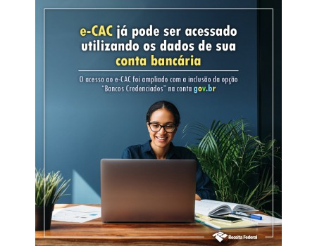 Ampliado acesso ao e-CAC com a inclusão da opção “Bancos Credenciados“ na conta Gov.Br