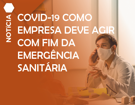 Covid-19: entenda como fica o afastamento de funcionários com o fim das restrições sanitárias 