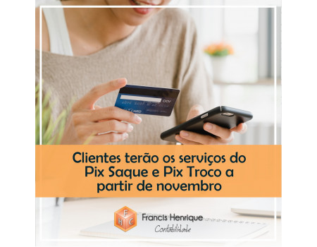 Clientes terão os serviços do Pix Saque e Pix Troco a partir de novembro