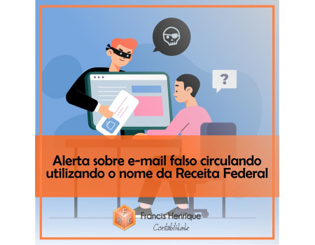 Alerta sobre e-mail falso circulando utilizando o nome da Receita Federal