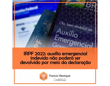 IRPF 2022: auxílio emergencial indevido não poderá ser devolvido por meio da declaração