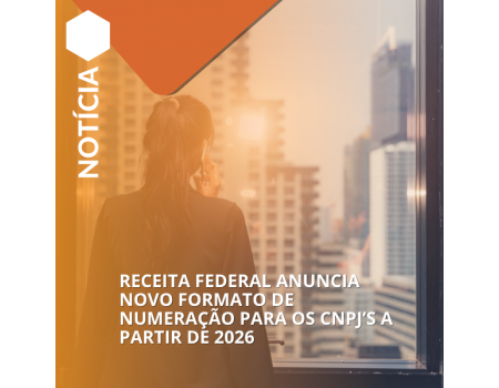 Receita Federal anuncia novo formato de numeração para os CNPJ’s a partir de 2026 Receita Federal anuncia novo formato de numeração para os CNPJ’s a partir de 2026