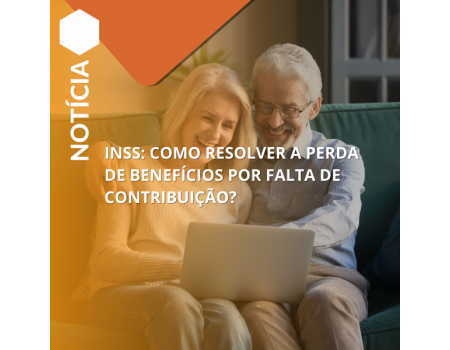 INSS: como resolver a perda de benefícios por falta de contribuição?