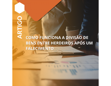 Como funciona a divisão de bens entre herdeiros após um falecimento