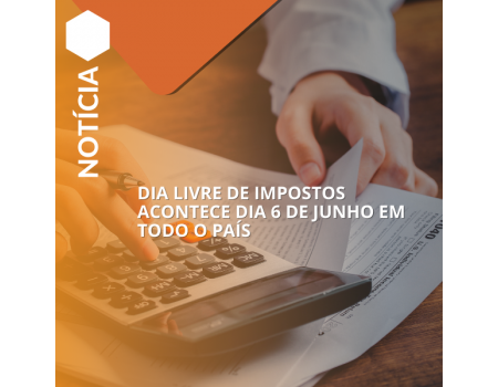 Dia Livre de Impostos acontece dia 6 de junho em todo o país Dia Livre de Impostos acontece dia 6 de junho em todo o país