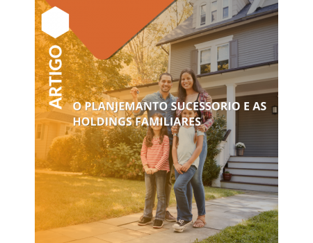 O PLANJEMANTO SUCESSORIO E AS HOLDINGS FAMILIARES