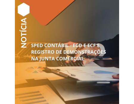 Sped Contábil - ECD e ECF e Registro de Demonstrações na Junta Comercial