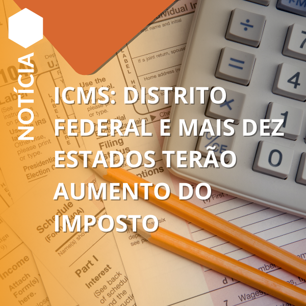 ICMS: Distrito Federal e mais dez estados terão aumento do imposto