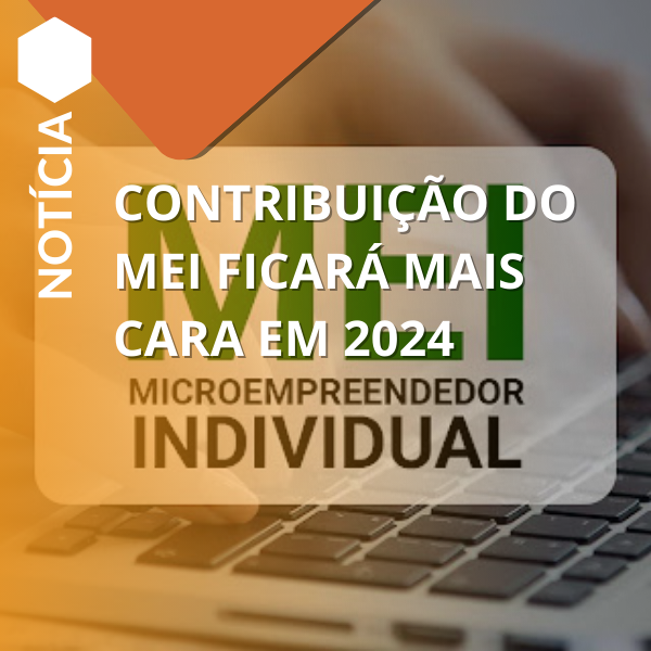 Contribuição do MEI ficará mais cara em 2024