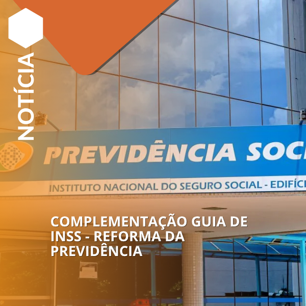 COMPLEMENTAÇÃO GUIA DE INSS - REFORMA DA PREVIDÊNCIA