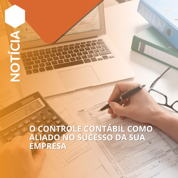 O controle contábil como aliado no sucesso da sua empresa