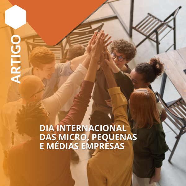 DIA INTERNACIONAL DAS MICRO, PEQUENAS E MÉDIAS EMPRESAS. 