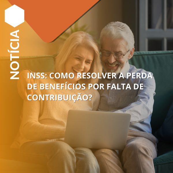 INSS: como resolver a perda de benefícios por falta de contribuição?