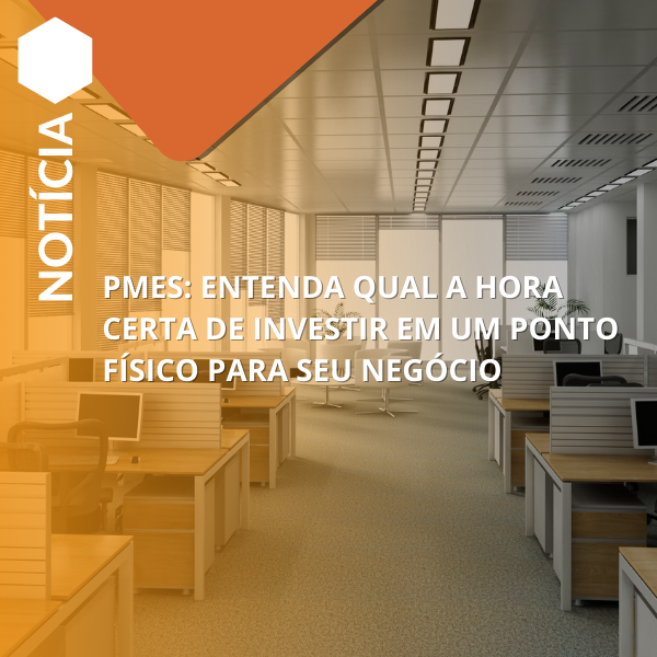 PMEs: entenda qual a hora certa de investir em um ponto físico para seu negócio