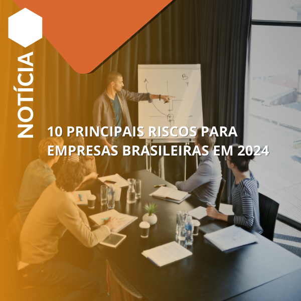 10 principais riscos para empresas brasileiras em 2024