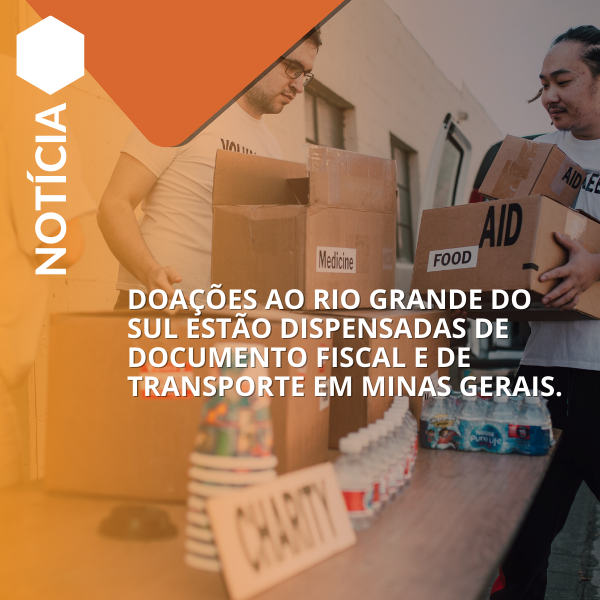 Doações ao RS dispensadas de fiscal e transporte em MG